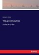 The green bay tree, Vivian Herbert