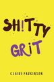 SHiTTY GRiT, Parkinson Claire