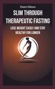 Slim through therapeutic fasting, Gibson Owen