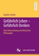 Gefhrlich Leben - Gefhrlich Denken, Schulte Natalie