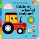Gdzie si schowa traktor? Akademia mdrego dziecka. Zabawa w chowanego, 