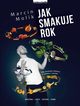 Jak smakuje rok, Molik Marcin