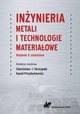 Inynieria metali i technologie materiaowe, 