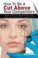 How to Be a Cut Above Your Competitors, Dumitru Nick