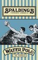 Spalding's Athletic Library - How to Play Water Polo, Handley L. de B.