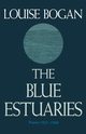 The Blue Estuaries, Bogan Louise