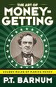 The Art of Money-Getting, Barnum P T