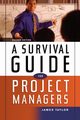 A Survival Guide for Project Managers, Taylor Dr.  Jim