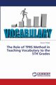 The Role of TPRS Method in Teaching Vocabulary to the 5TH Grades, Trkes Dursun