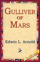 Gulliver of Mars, Arnold Edwin Lester Linden