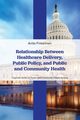 Relationship Between Healthcare Delivery, Public Policy, and Public and Community Health, Finkelman Anita