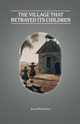 The Village That Betrayed Its Children, Lee Karen