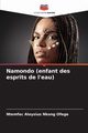 Namondo (enfant des esprits de l'eau), Ofege Ntemfac Aloysius Nkong