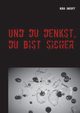 Und du denkst, du bist sicher, Imhoff Nina