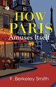 How Paris Amuses Itself, Smith F. Berkeley