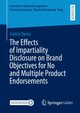 The Effects of Impartiality Disclosure on Brand Objectives for No and Multiple Product Endorsements, Oprea Corina