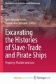 Excavating the Histories of Slave-Trade and Pirate Ships, 
