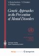 Genetic Approaches in the Prevention of Mental Disorders, 