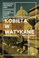 Kobieta w Watykanie, Woliska-Riedi Magdalena