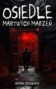 Osiedle martwych marze, Chrzszcz Adrian