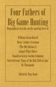 Four Fathers of Big Game Hunting - Biographical Sketches Of The Sporting Lives Of William Cotton Oswell, Henry Astbury Leveson, Samuel White Baker & Roualeyn George Gordon Cumming, Thormanby