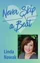 Never Skip A Beat, Nowak Linda
