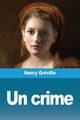 Un crime, Grville Henry