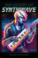 The History of Synthwave, Throckmorton Herkimer