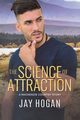 The Science of Attraction, Hogan Jay