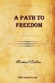 A Path to Freedom, Collins Michael