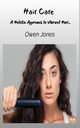 Hair Care - A Holistic Approach To Vibrant Hair..., Jones Owen