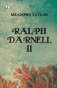 Ralph Darnell II, Taylor Meadows