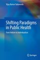 Shifting Paradigms in Public Health, Yadavendu Vijay Kumar