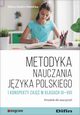 Metodyka nauczania jzyka polskiego i konspekty zaj w klasach IV-VIII, Gudro-Homicka Maria