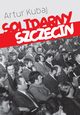 Solidarny Szczecin, Kubaj Artur
