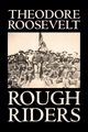 Rough Riders by Theodore Roosevelt, Biography & Autobiography - Historical, Roosevelt Theodore