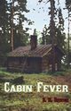 Cabin Fever, Bower B. M.