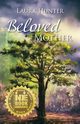 Beloved Mother, Hunter Laura