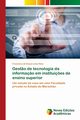Gest?o de tecnologia da informa?o em institui?es de ensino superior, Lima Neto Francisco de Sousa