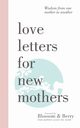 Love Letters For New Mothers, 