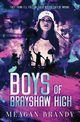 Boys of Brayshaw High, Brandy Meagan