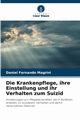 Die Krankenpflege, ihre Einstellung und ihr Verhalten zum Suizid, Fernando Magrini Daniel