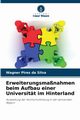 Erweiterungsmanahmen beim Aufbau einer Universitt im Hinterland, Pires da Silva Wagner