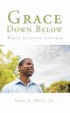 Grace Down Below, Mott Jr. John E.