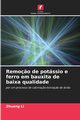 Remo?o de potssio e ferro em bauxita de baixa qualidade, Li Zhuang