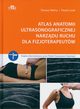 Atlas anatomii ultrasonograficznej narzdu ruchu dla fizjoterapeutw, Wolny Tomasz, Linek Pawe