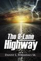 The 8-Lane Highway, Formhals Danny L.