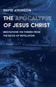 The Apocalypse of Jesus Christ, Atkinson David