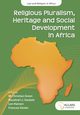 Religious Pluralism, Heritage and Social Development in Africa, 