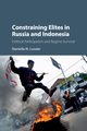 Constraining Elites in Russia and Indonesia, Lussier Danielle N.